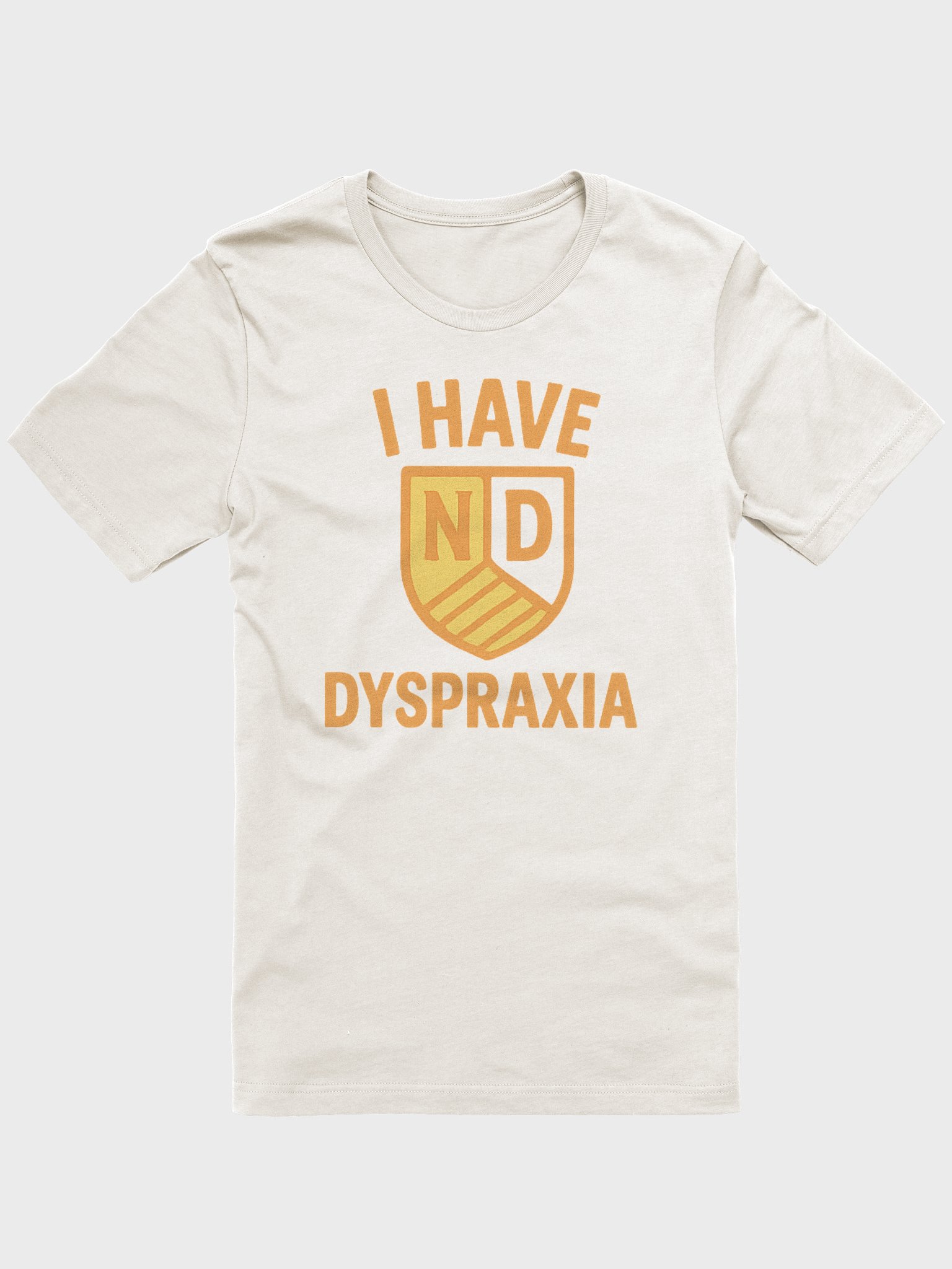I Have ND Dyspraxia T-shirt product image (6)