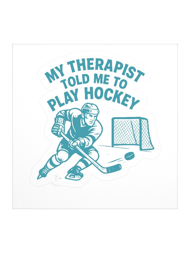 My Therapist Told Me to Play Hockey Sticker product image (1)