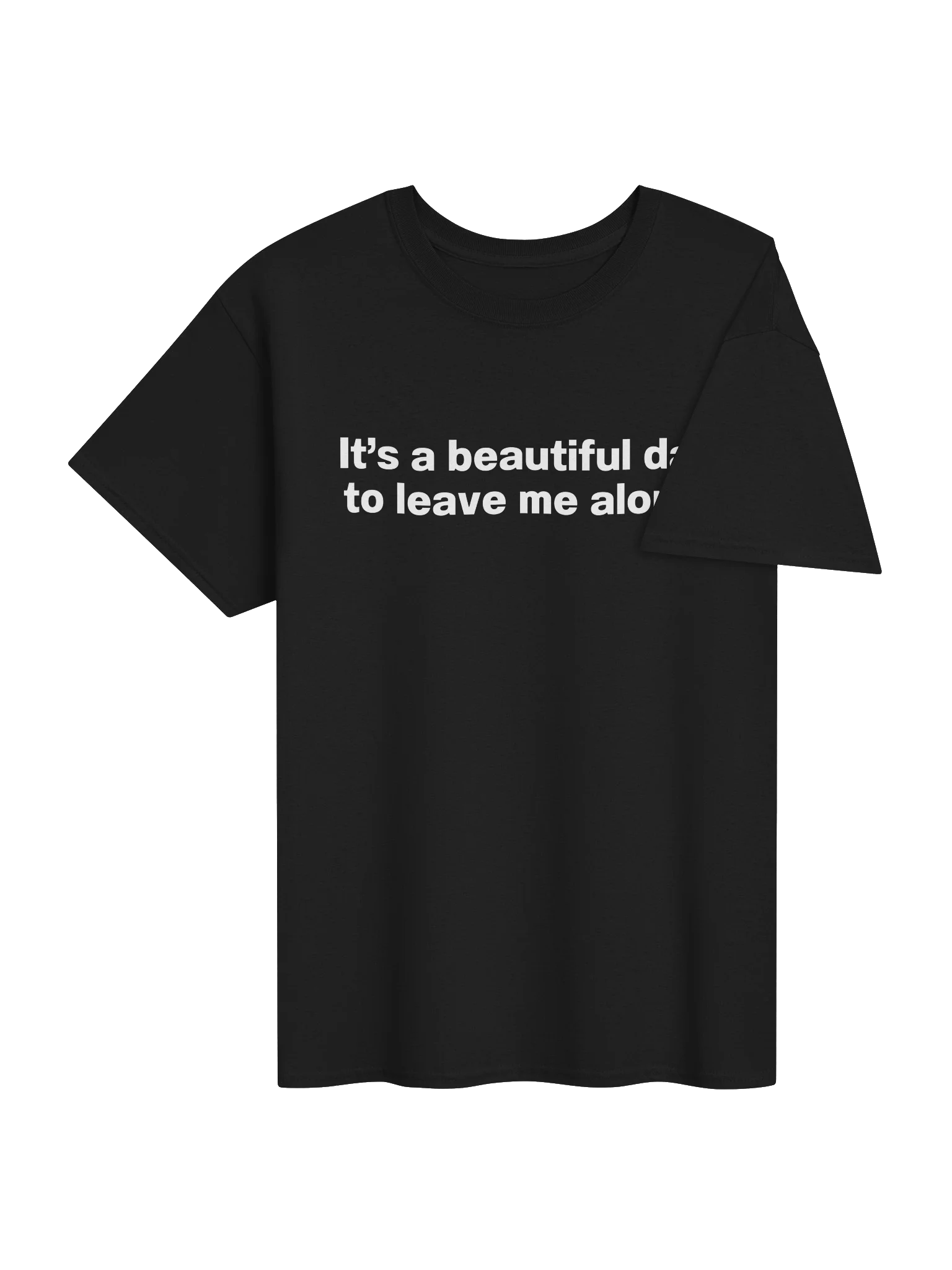 It's a beautiful day to leave me alone. Unisex Shirt product image (42)