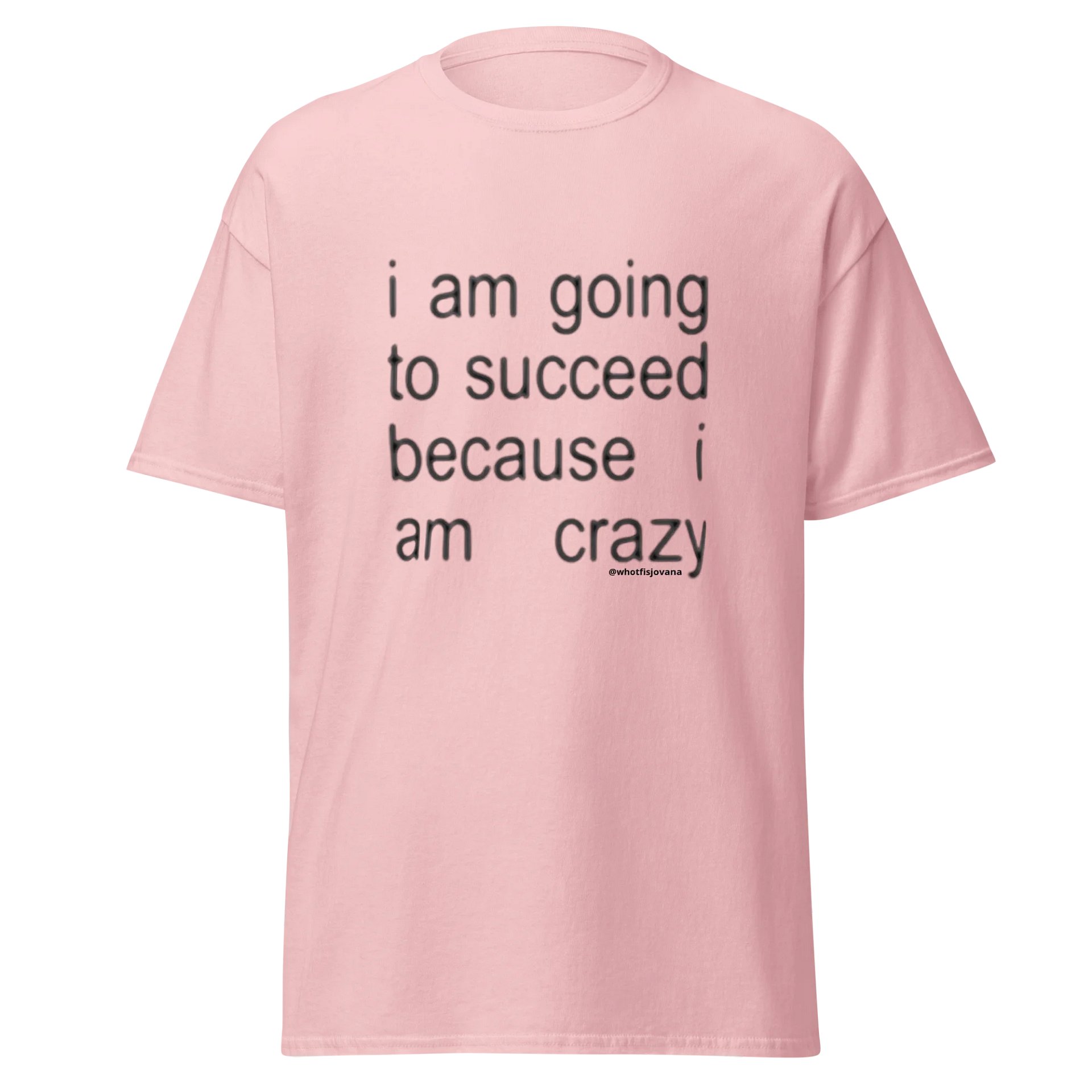i am going to succeed because i am crazy tee — pink product image (1)