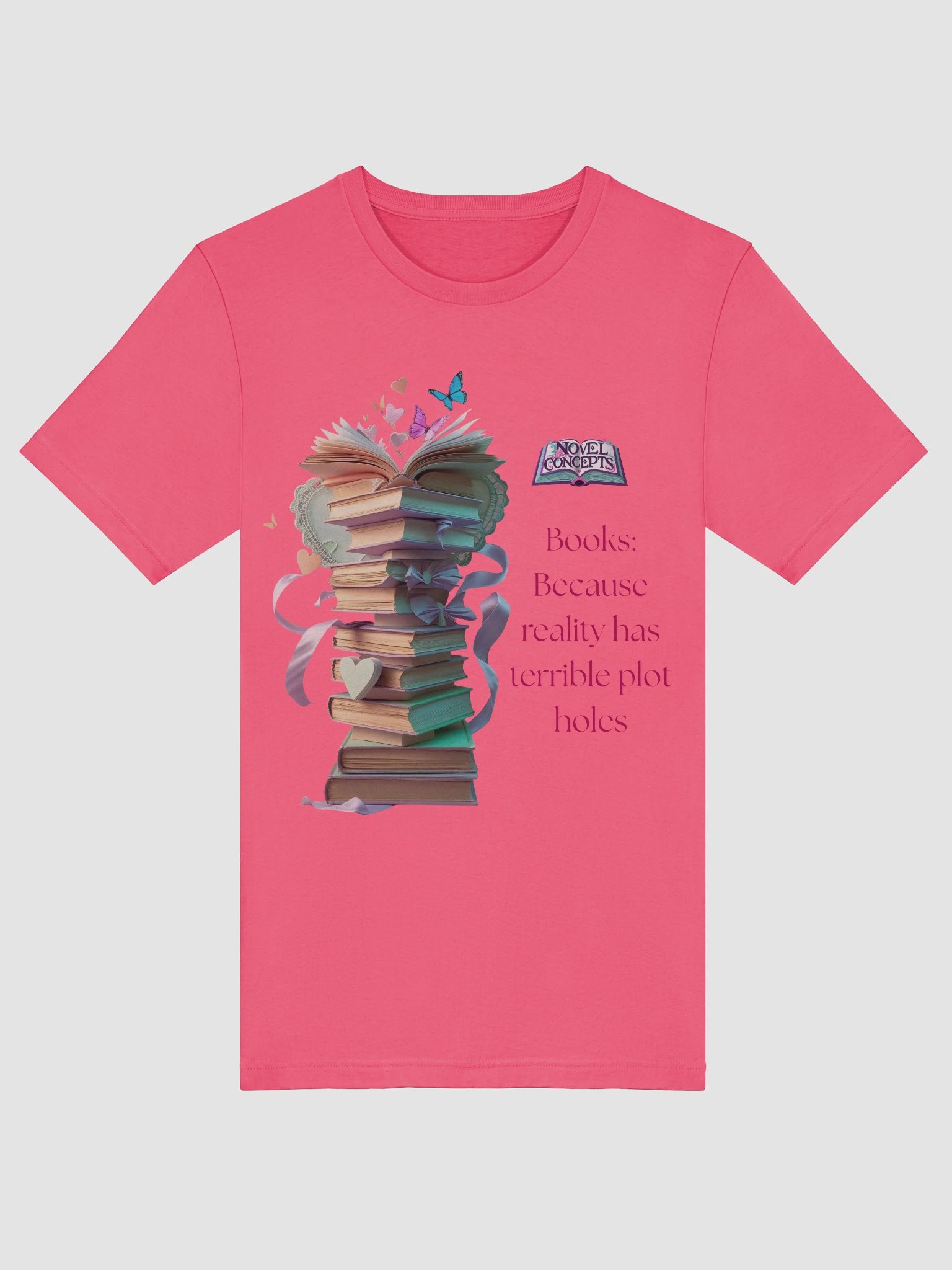 "Books: Because reality has terrible plot holes" T-Shirt product image (52)