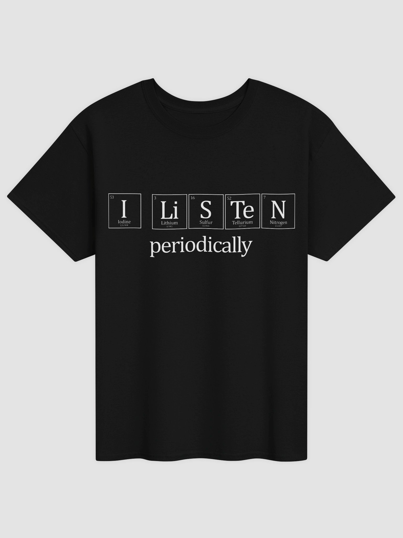 I listen periodically T-shirt product image (1)