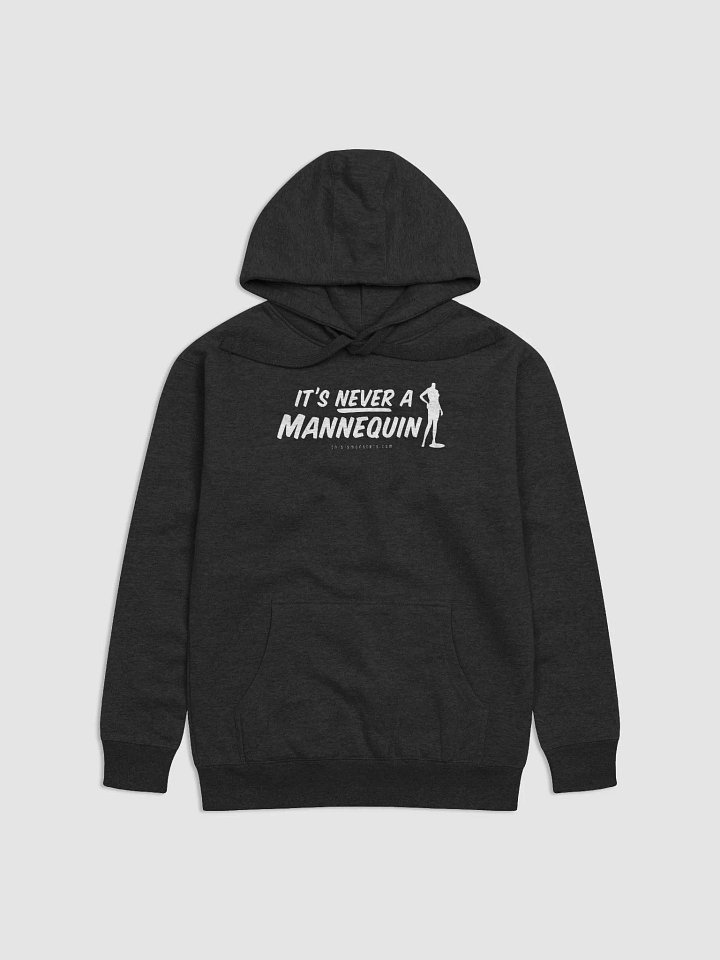 It's Never A Mannequin Black Hoodie product image (1)