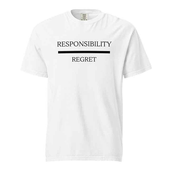 Responsibility Over Regret – I CHOOSE Collection T-Shirt product image (37)