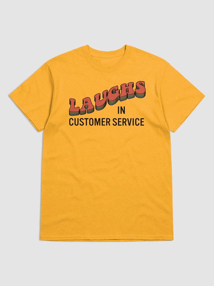 Laughs in Customer Service T-Shirt product image (1)