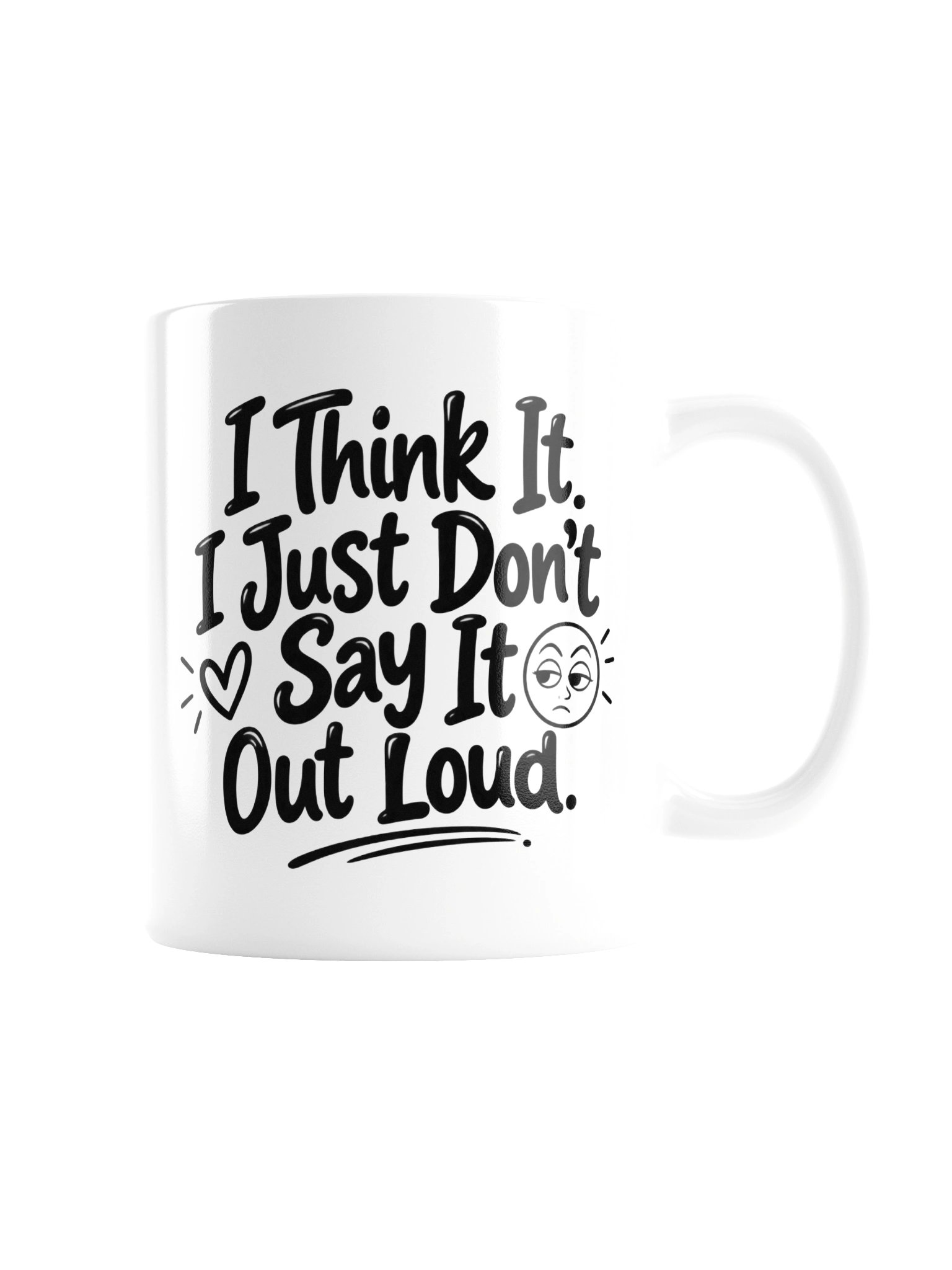 “I Think It… I Just Don’t Say It Out Loud” Mug – Overthinker Humor | 11oz product image (3)