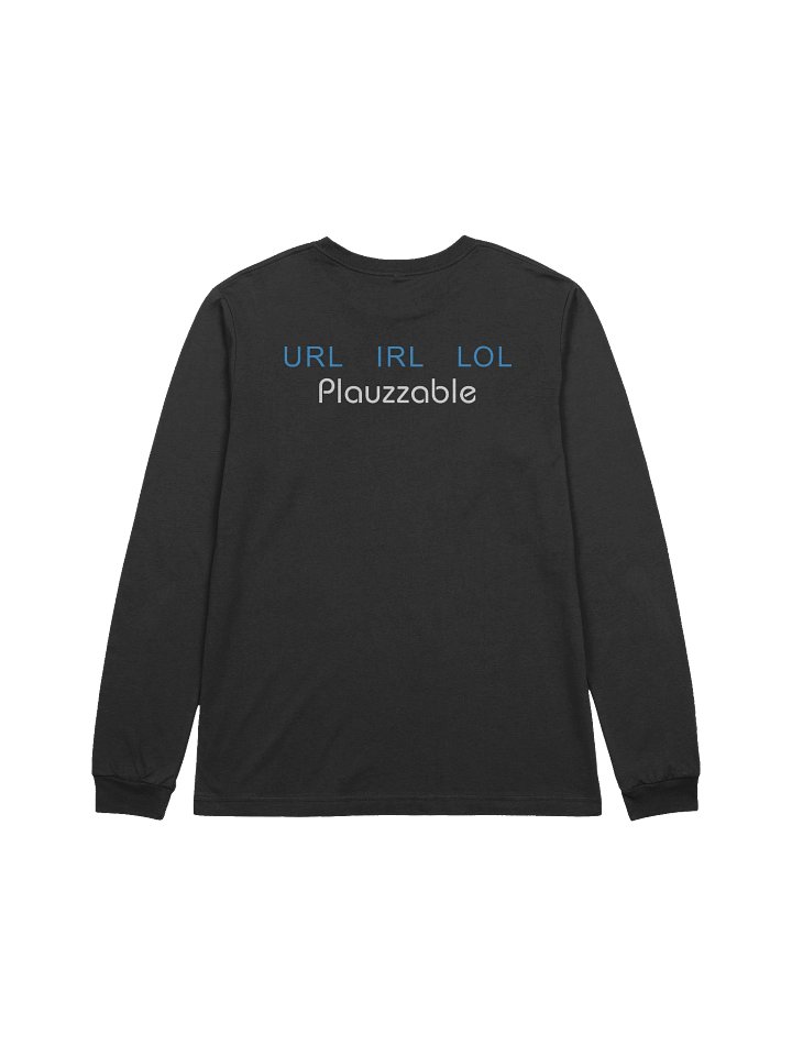 Plauzzable Long Sleeve – URL IRL LOL Edition product image (4)