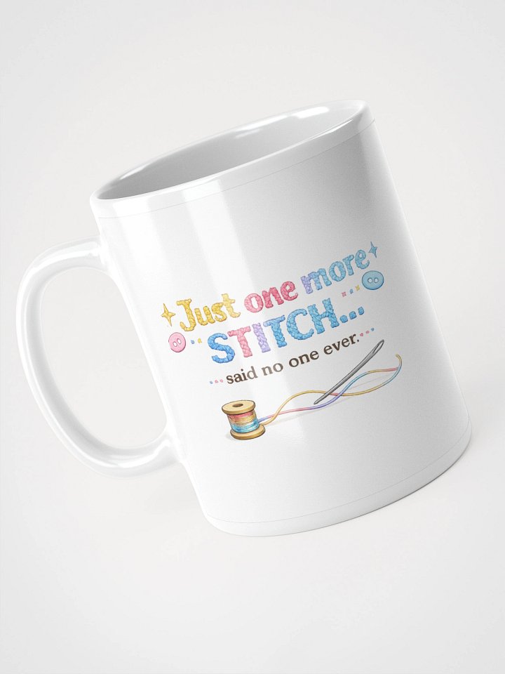 Just one more stitch... said no one ever Mug product image (1)