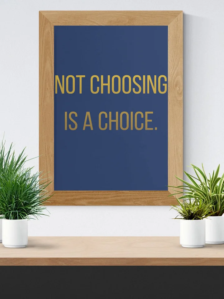 Not Choosing Is a Choice — Digital Wall Art product image (2)