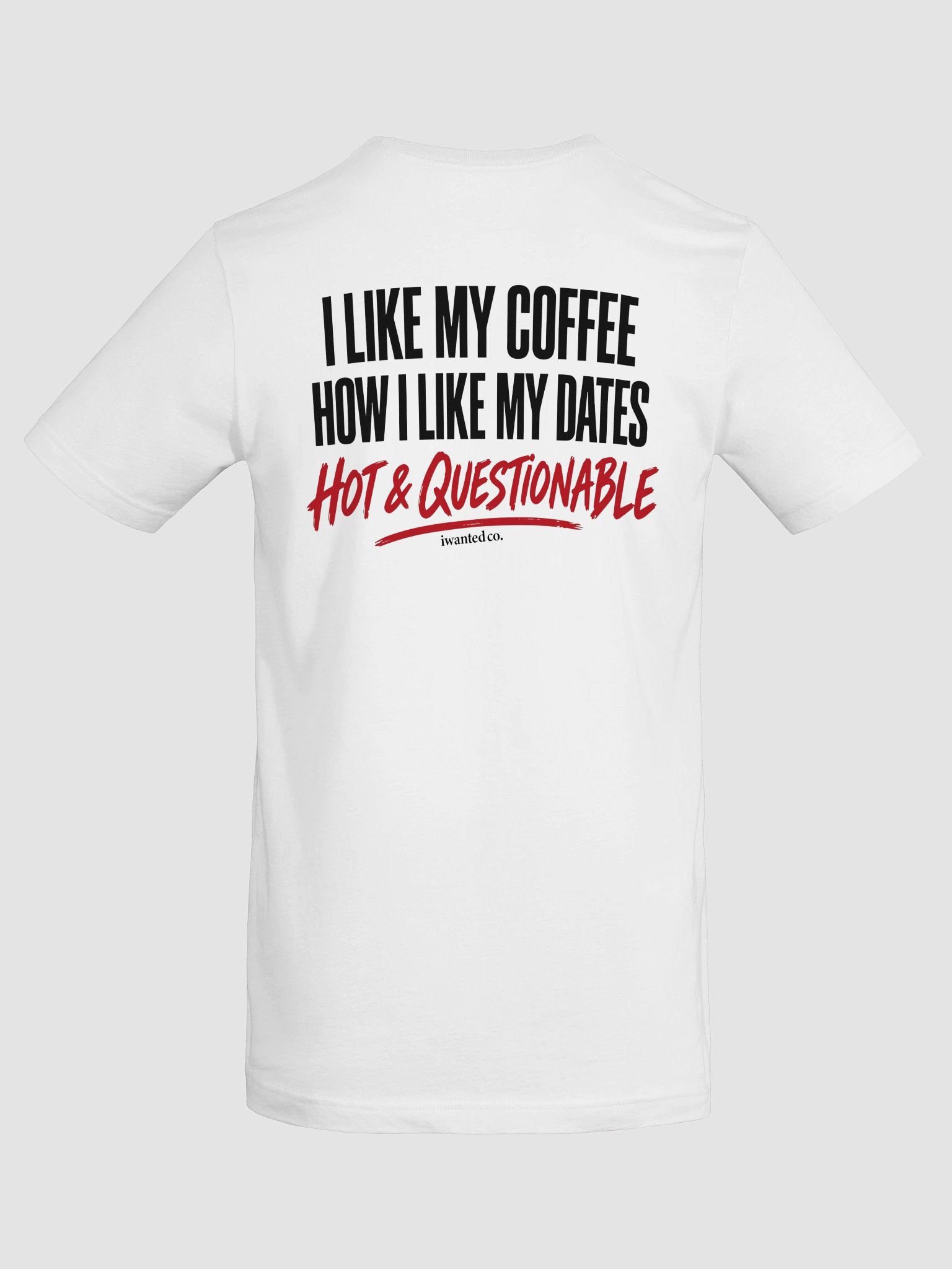 I Like My Coffee Hot & Questionable T-Shirt product image (5)