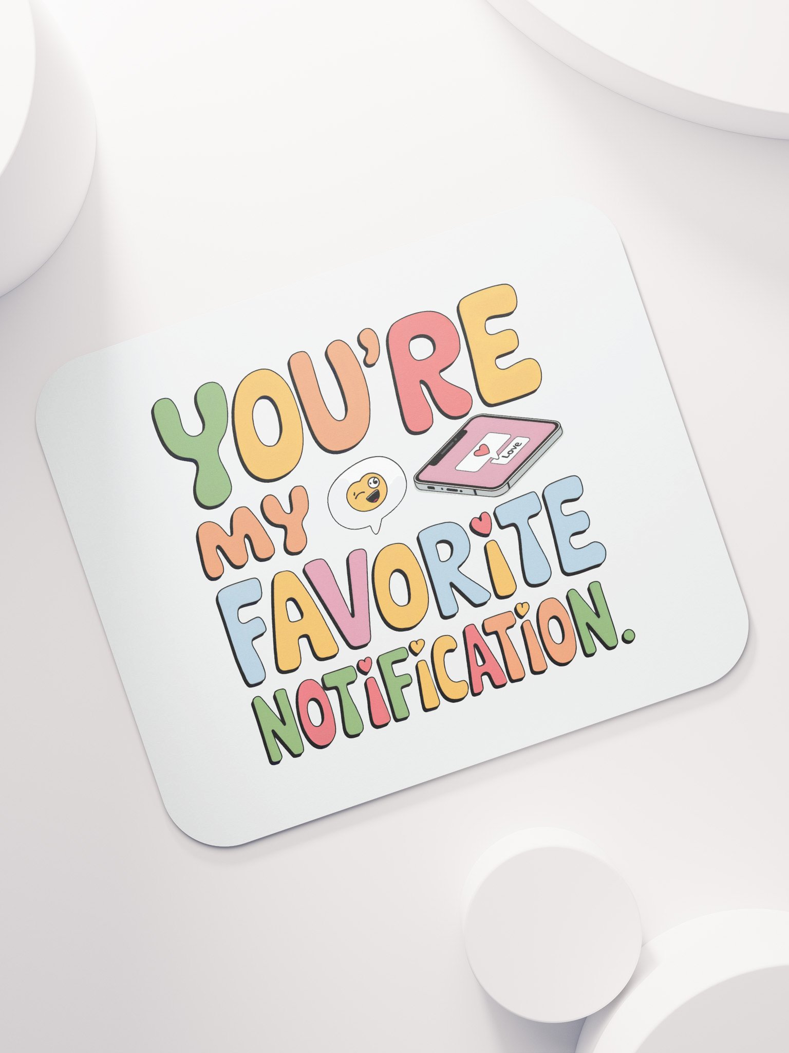 You're My Favorite Notification Mouse Pad | Funny Tech Love Gift | Cute Phone Pun Desk Accessory product image (7)