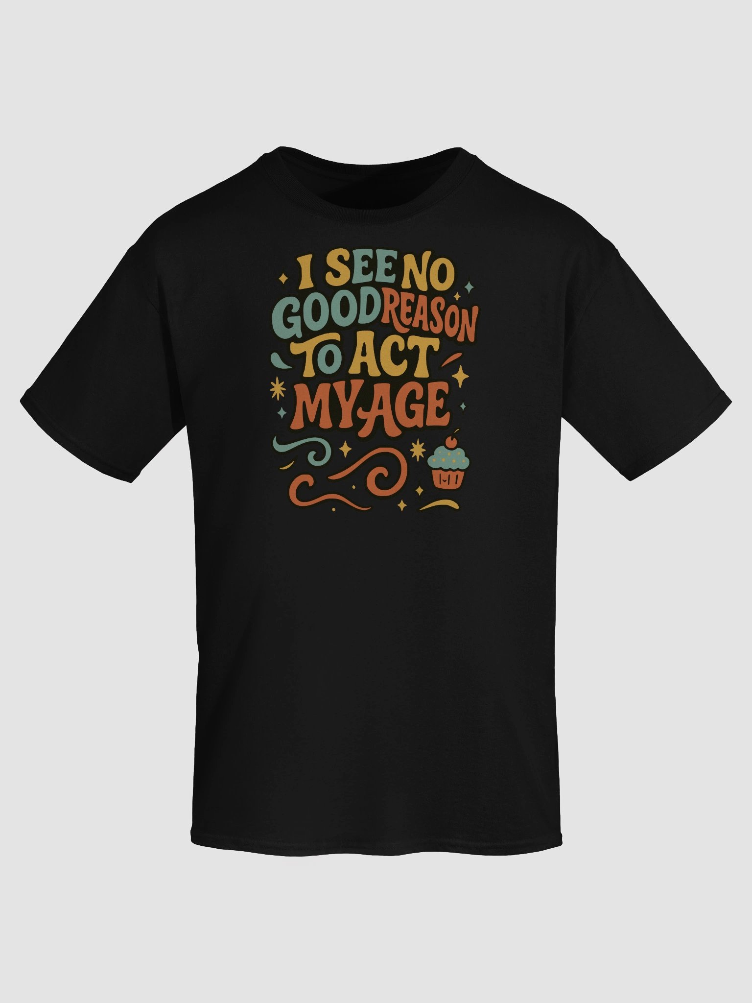 Act My Age? Never Heard of Her – Funny Retro Youthful Chaos Tee product image (7)