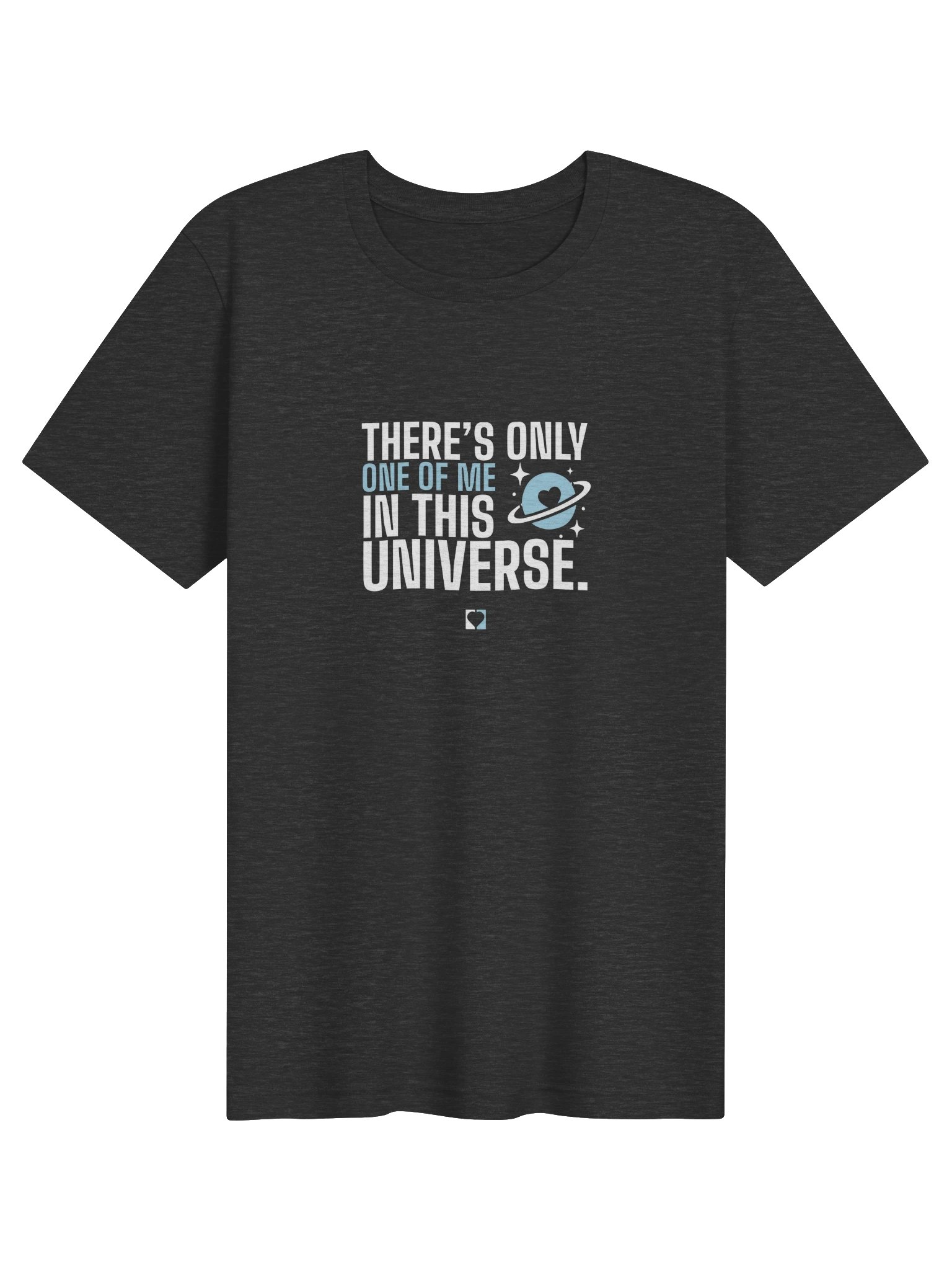 There's Only One of Me in This Universe Bold Tee product image (1)