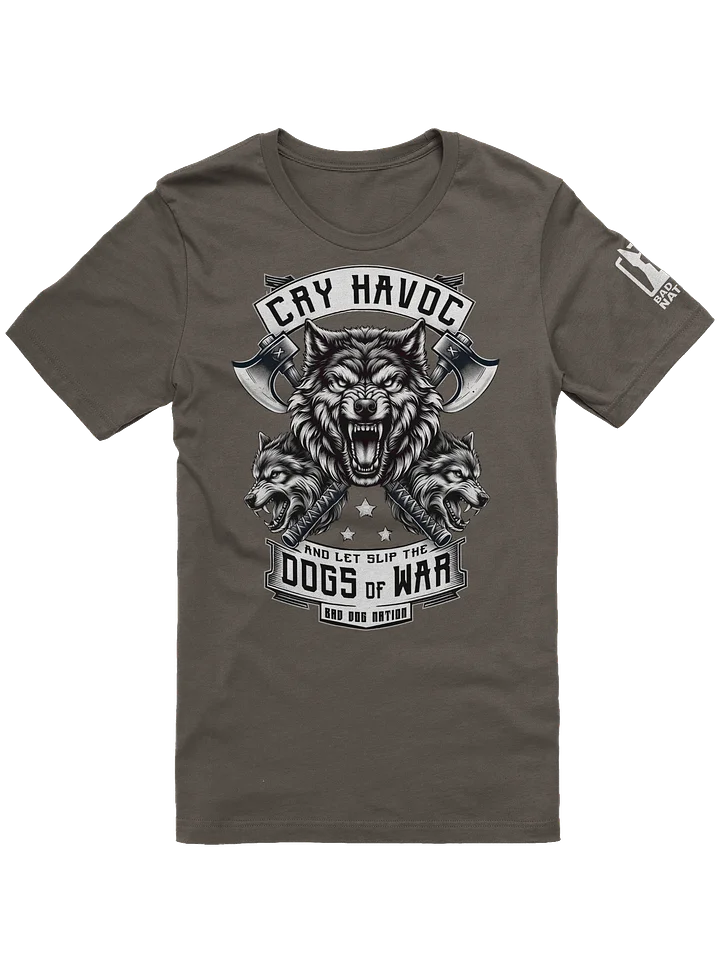 Cry Havoc and Let Slip the Dogs of War - Premium Unisex T-SHirt product image (5)