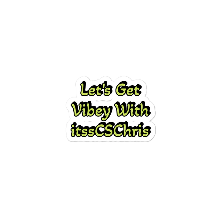 Let's Get Vibey With itssCSChris Sticker product image (1)