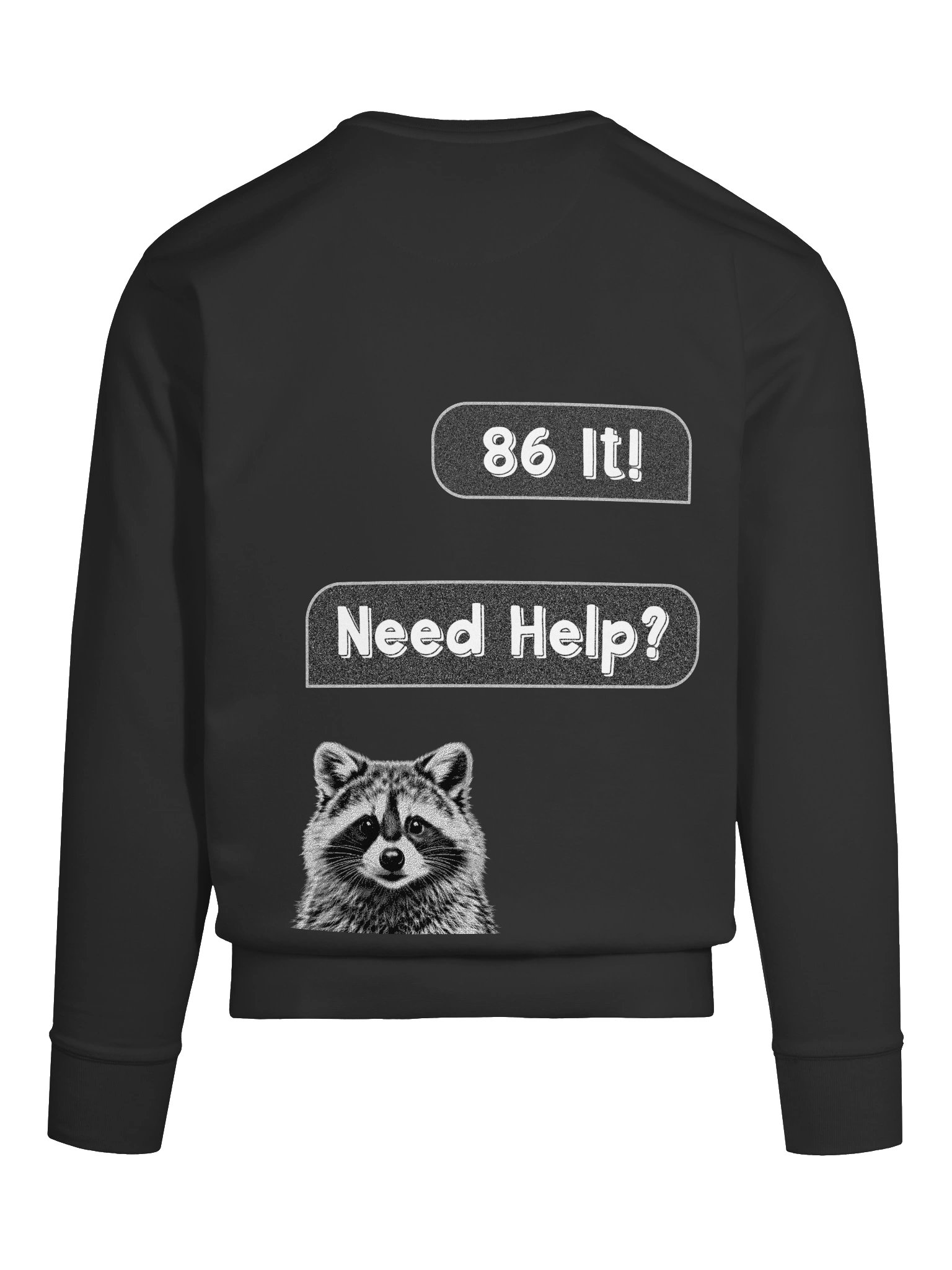 86 It! Need Help? Noise Texture Chat Raccoon Face Sweatshirt product image (9)