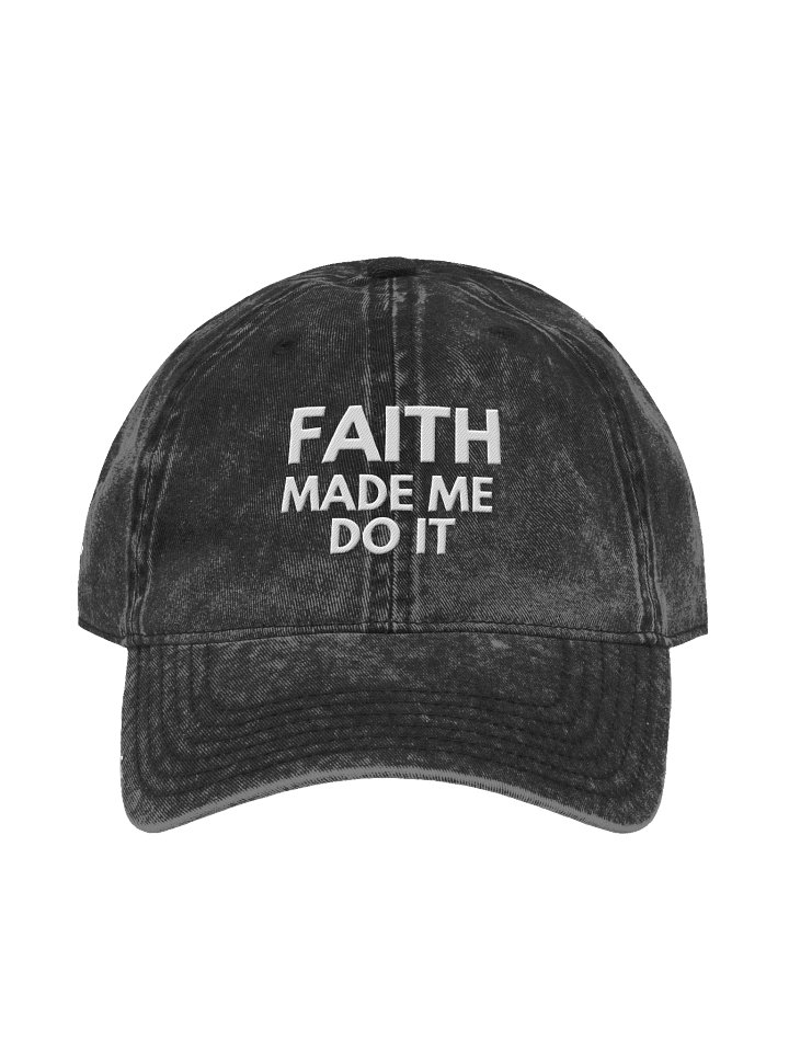 Faith Made Me Do It Dad Hat product image (2)