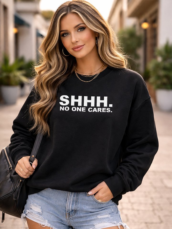 No one cares Sweatshirt product image (1)