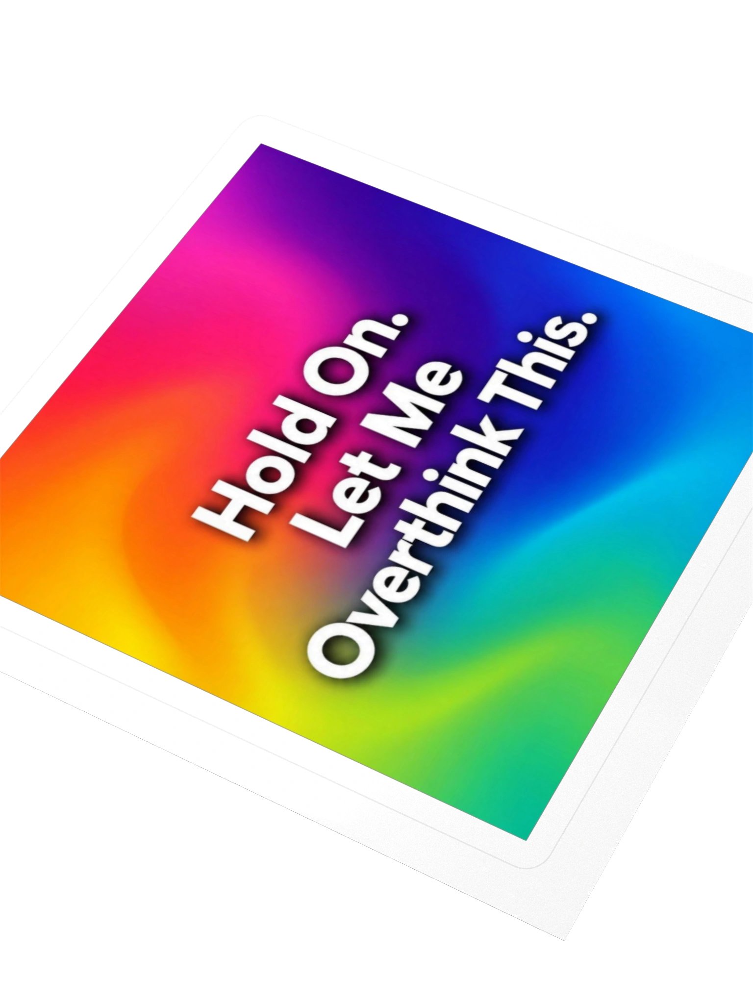 "Hold On" Let Me Overthink This Rainbow Sticker product image (3)