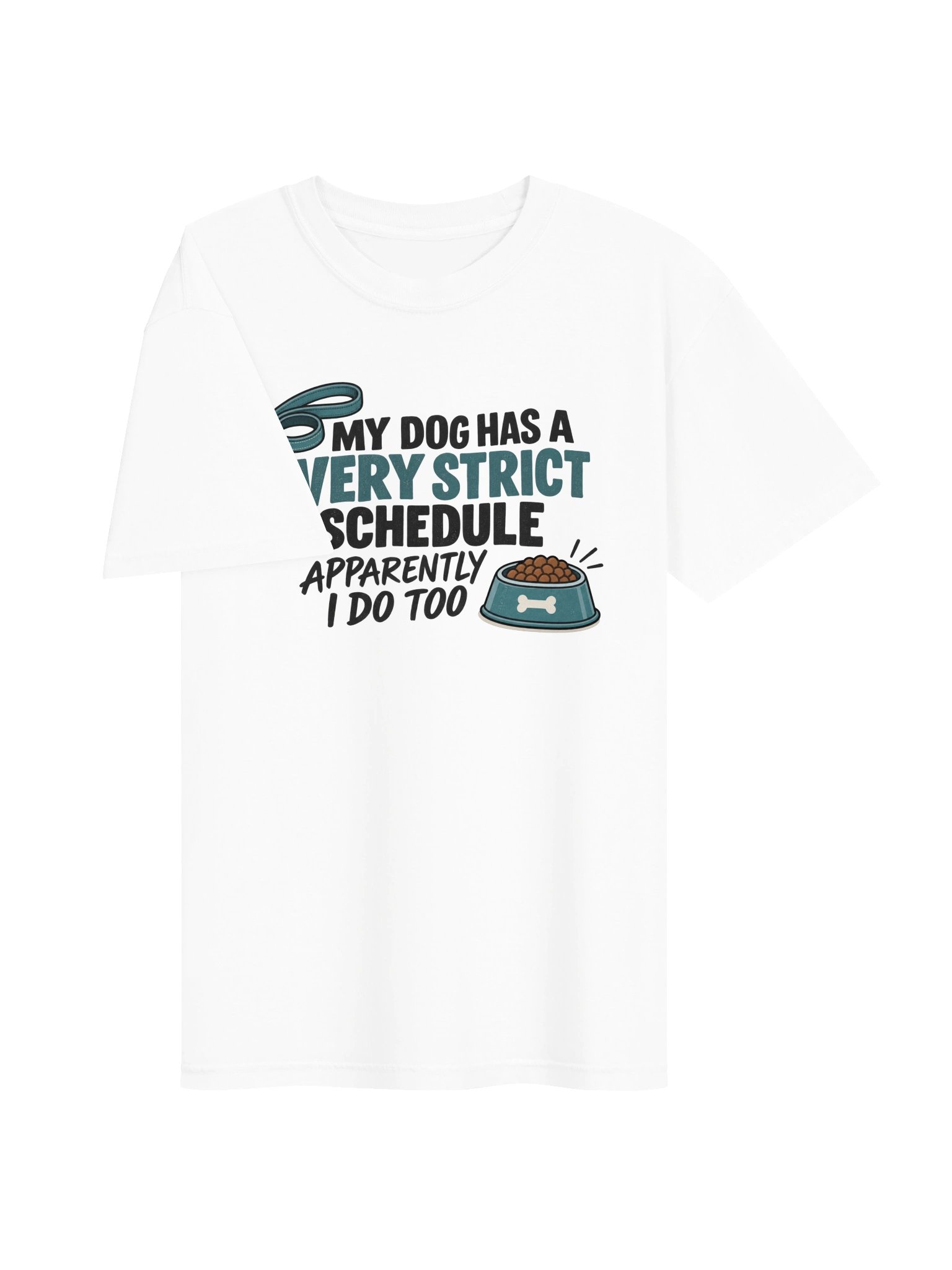 My Dog Has a Very Strict Schedule T-Shirt product image (62)