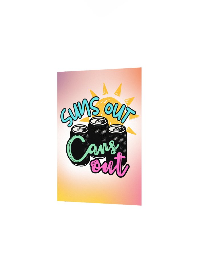 Suns Out, Cans Out | Enhanced Matte Paper Poster Print product image (7)