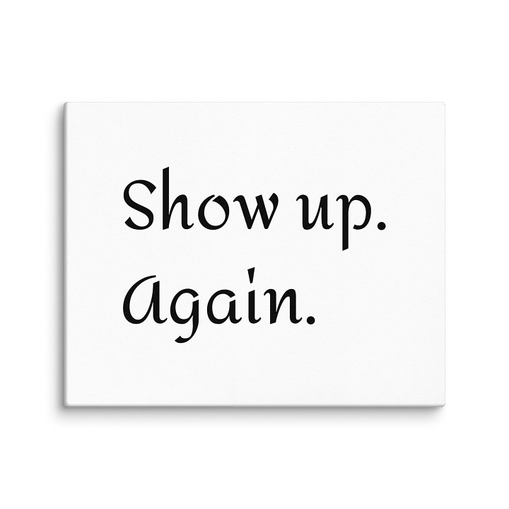 Show up. Again. — Minimalist Wall Art Print product image (2)