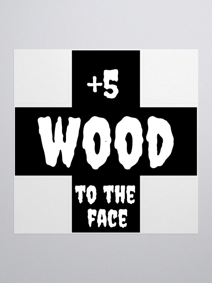 +5 Wood to The Face Sticker product image (1)