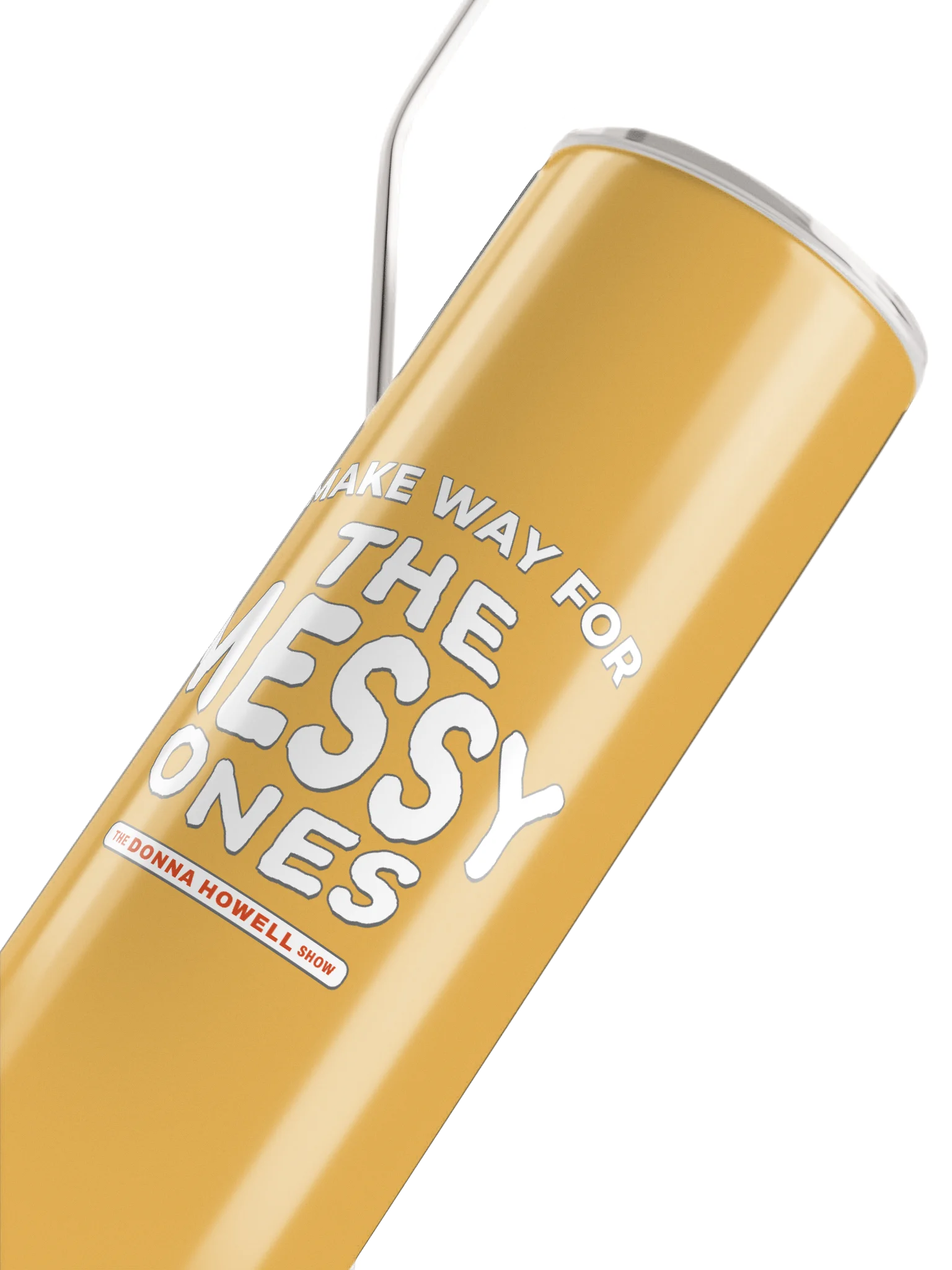 Make Way for the Messy Ones Heavy Duty Stainless Steel Tumbler product image (4)