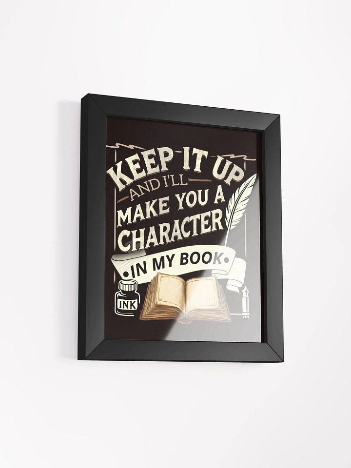 Keep It Up And I'll... (Design A) Framed High-Quality Matte Poster product image (2)