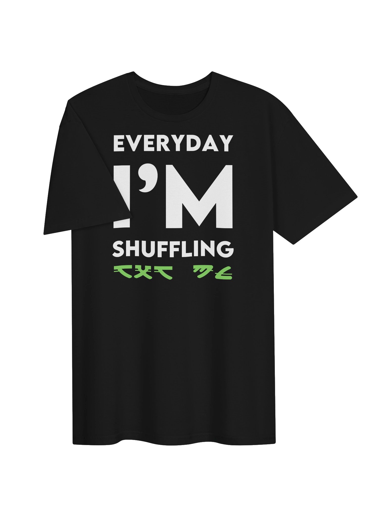 EVERYDAY I’M SHUFFLING T-Shirt product image (3)