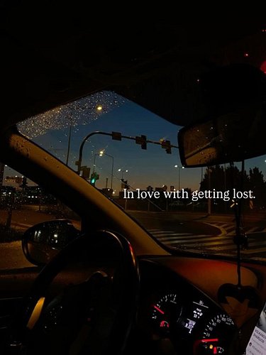 In love with getting lost