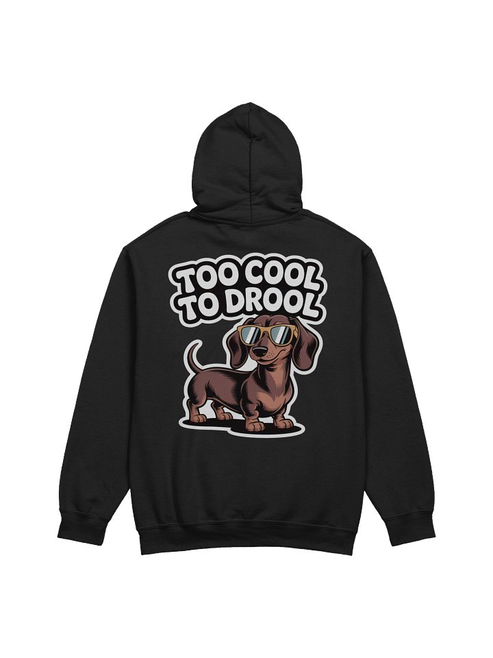 Too Cool To Drool Dachshund Hoodie product image (2)