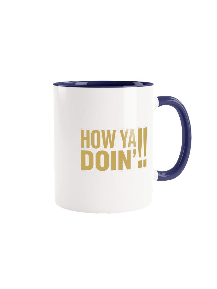 How Ya Doin'!! Mug product image (1)