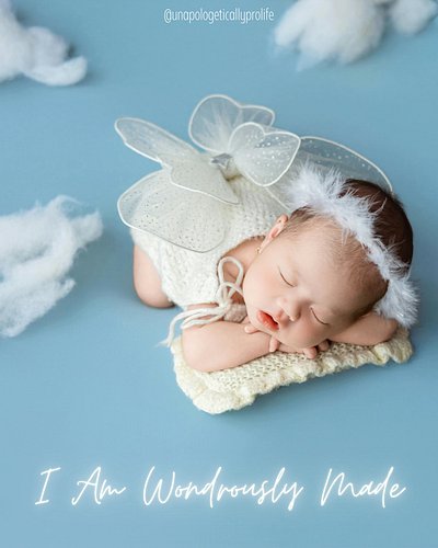 “For you formed my inward parts, you knitted me together in my mother’s womb. I praise you, for I am wondrously made. Wonderf...