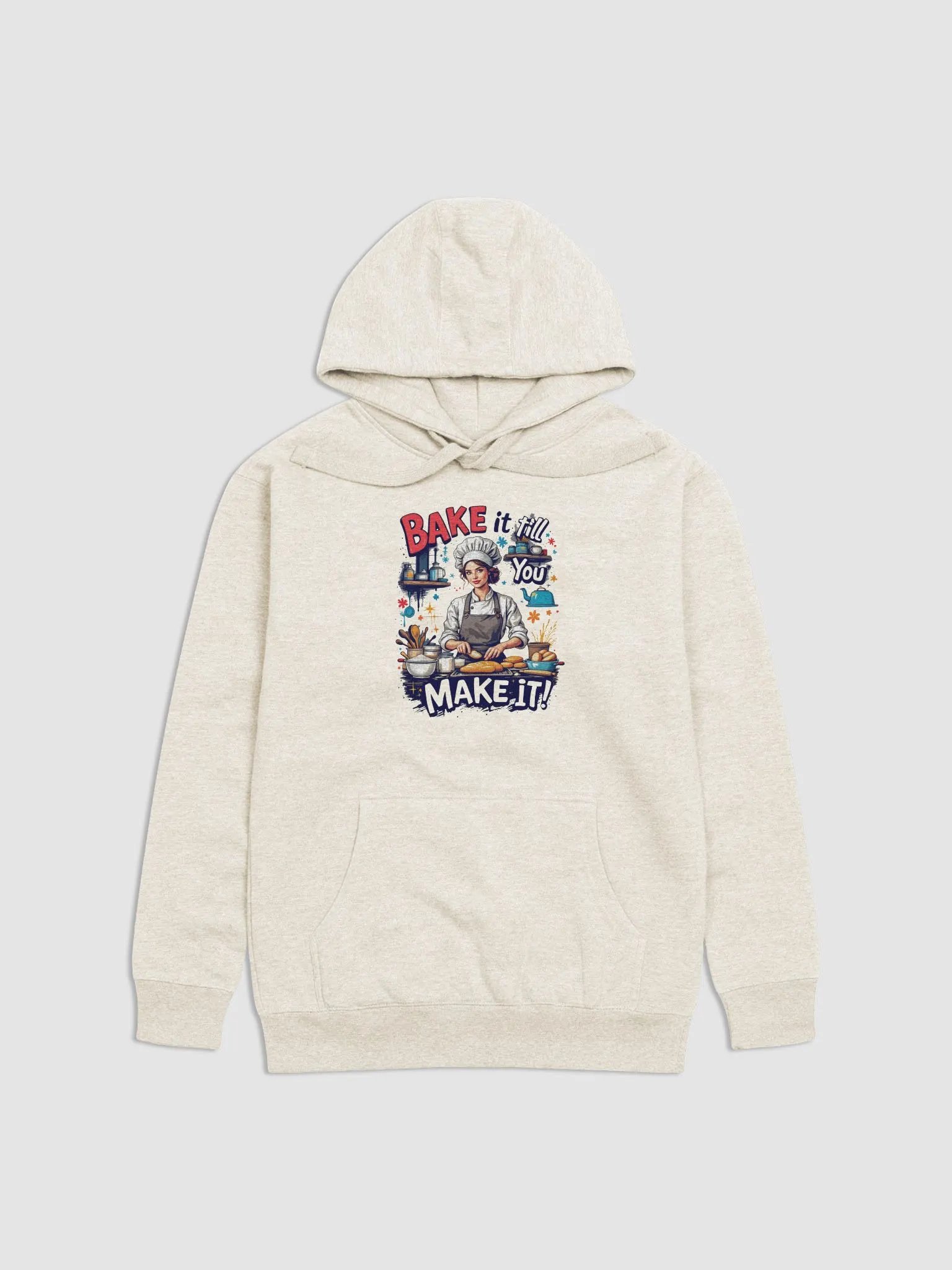 Bake it Till You Make it Hoodie product image (4)