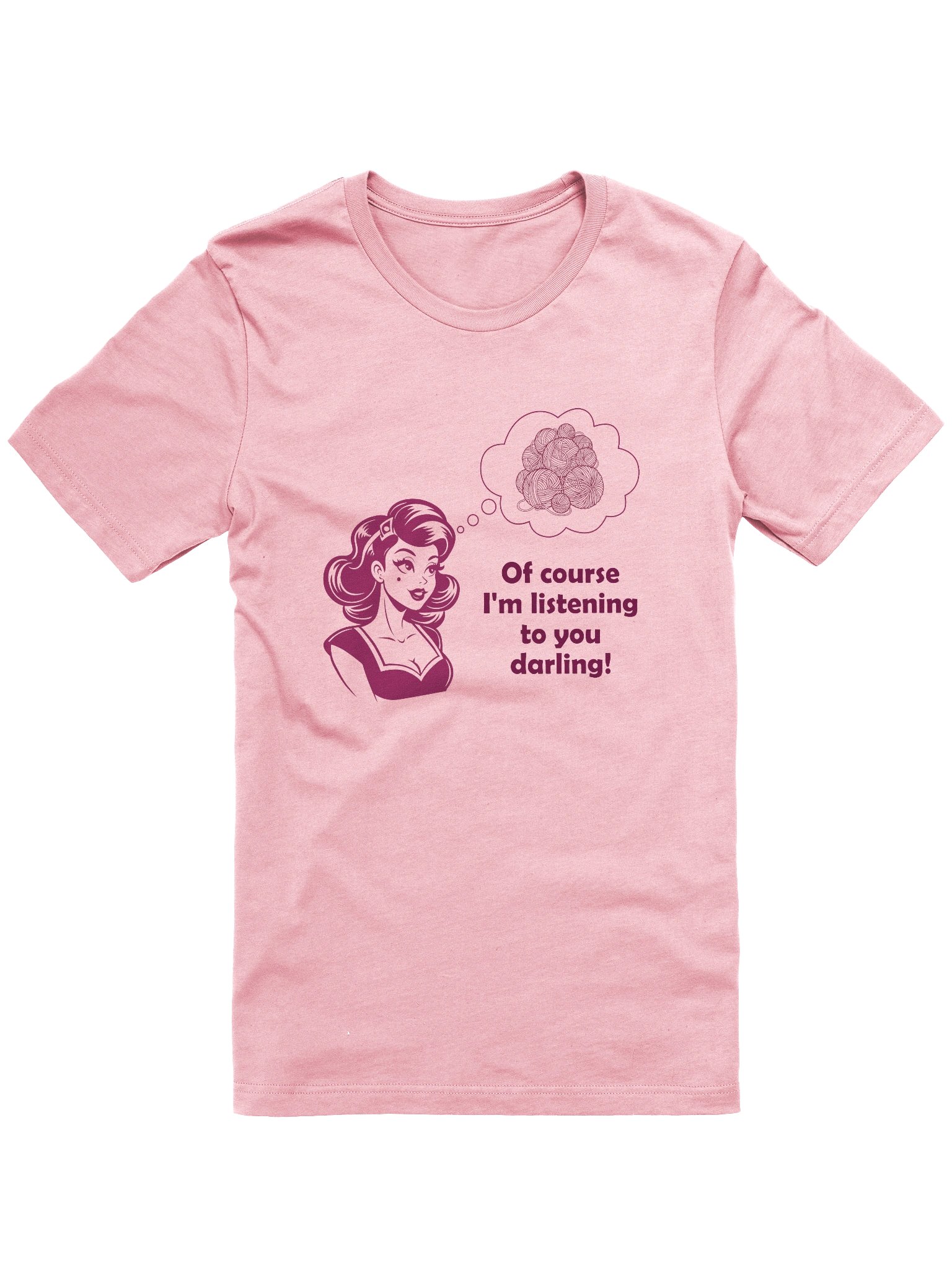 “Of Course I’m Listening to You, Darling!” Retro Daydream T‑Shirt product image (1)