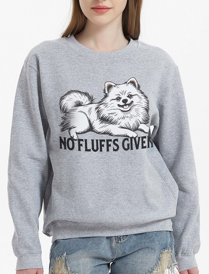 No Fluffs Given Sweatshirt of a Pomeranian(White) | Funny Shirt for Pomeranian Paw-rents product image (2)