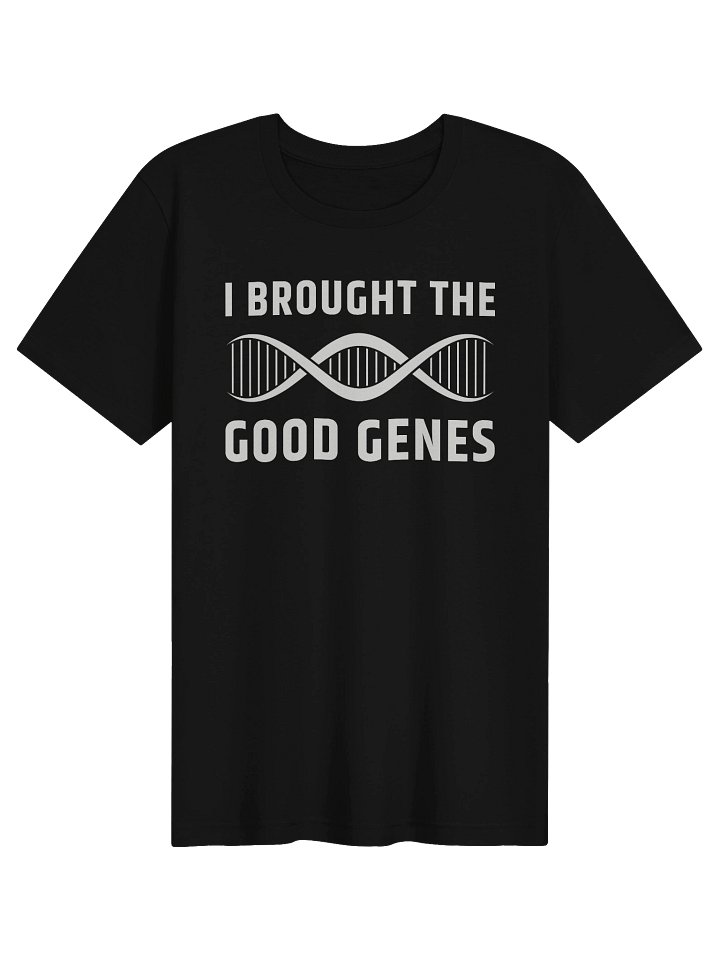 I Brought The Good Genes T-Shirt product image (2)