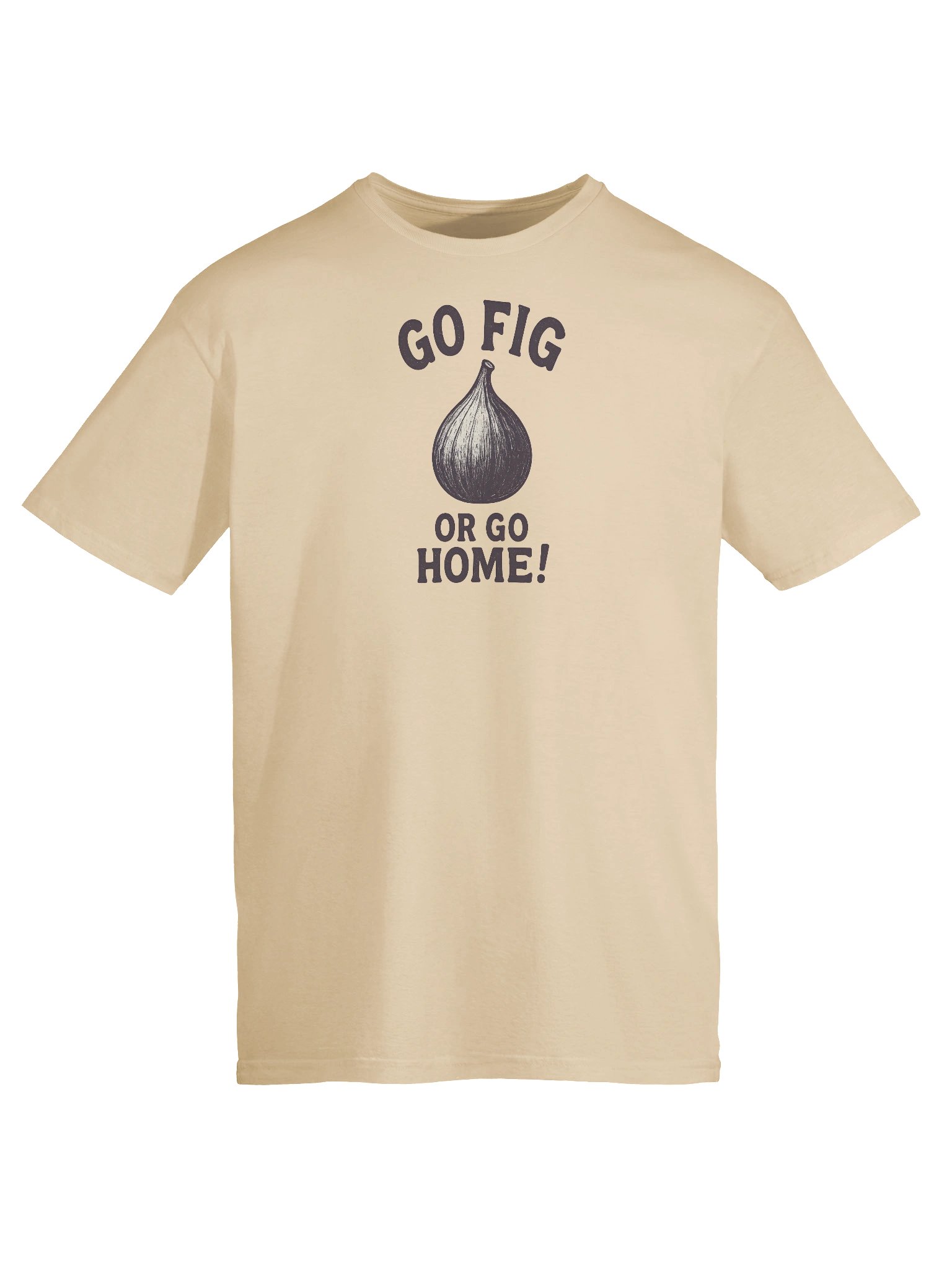 Go Fig or Go Home! - Unisex T-Shirt product image (52)