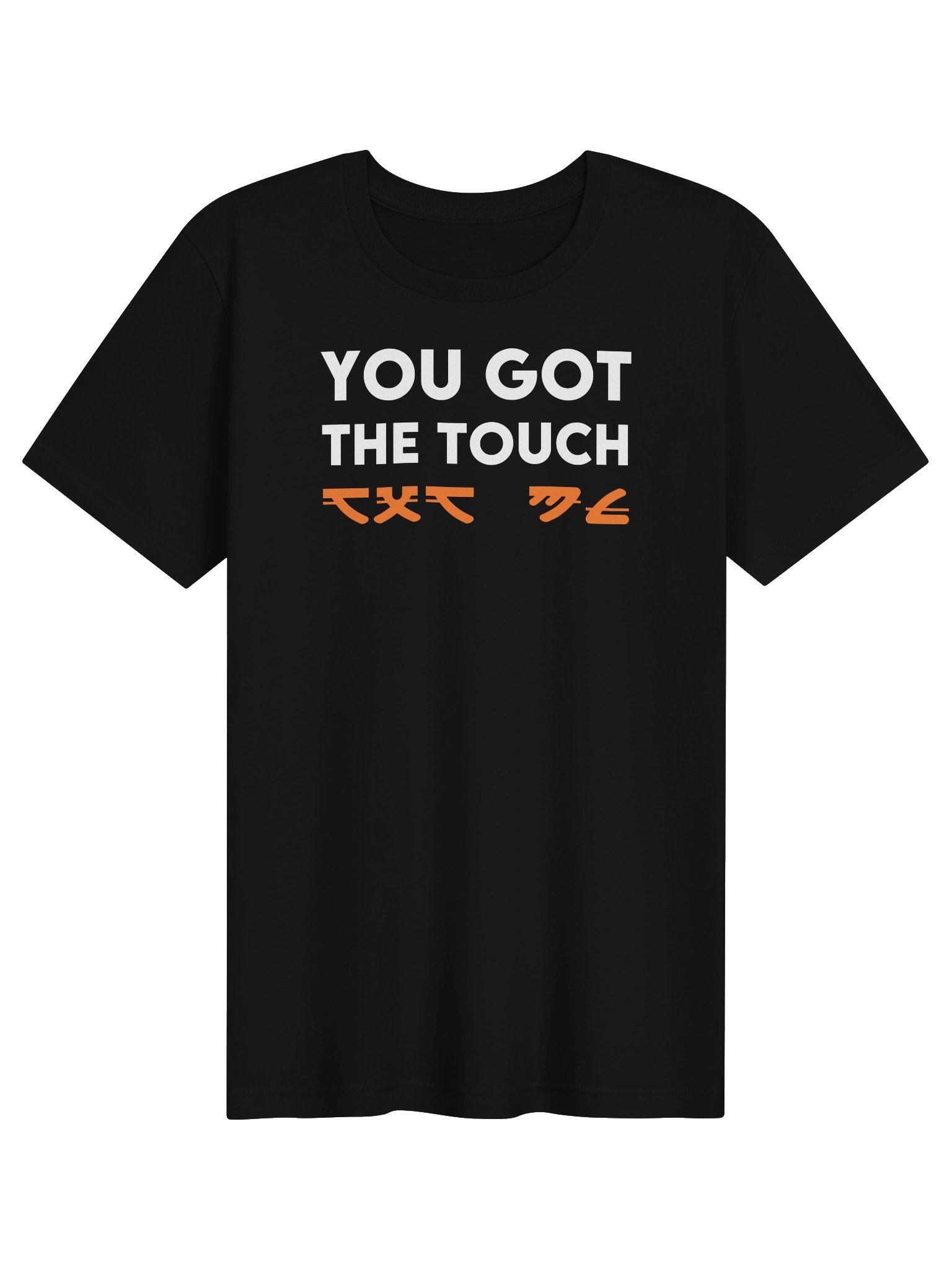 YOU GOT THE TOUCH T-Shirt product image (1)