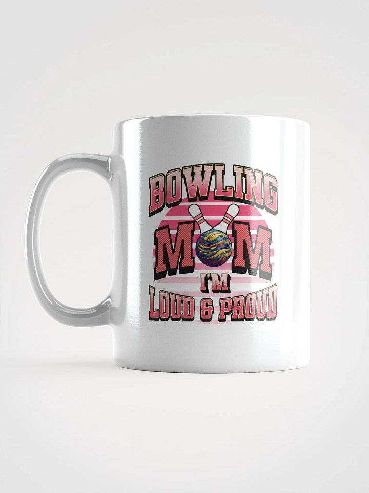 Bowling Mom Im Loud And Proud Mug product image (1)