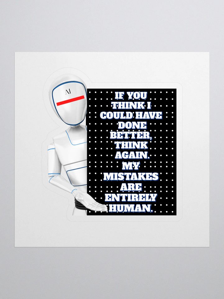 AI - If You Think I Could Have Done Better Sticker product image (1)