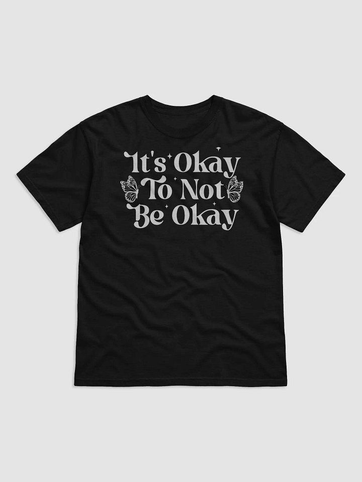 It's Okay Not To Be Okay Tee product image (1)