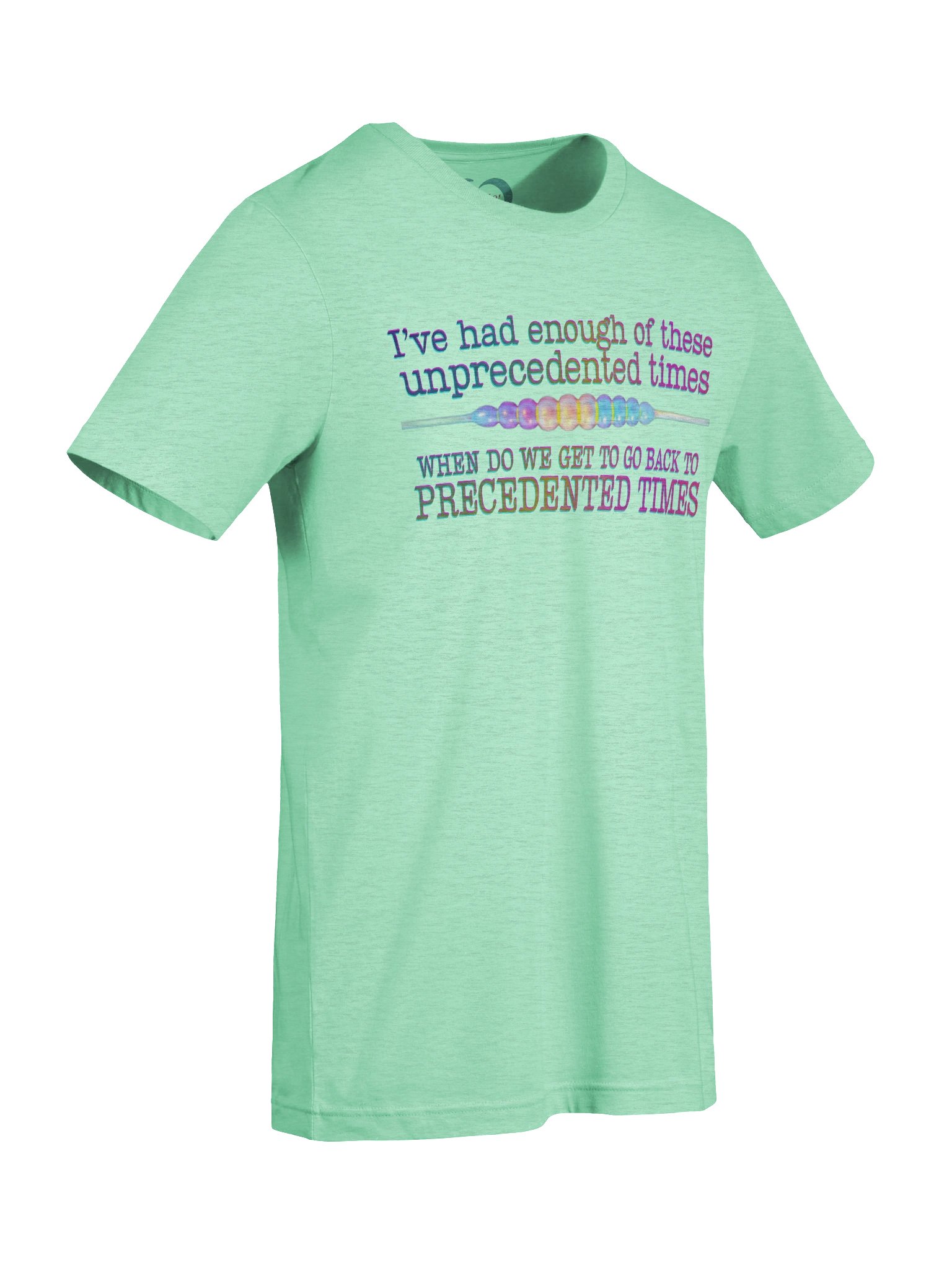 Unprecedented times tee product image (81)
