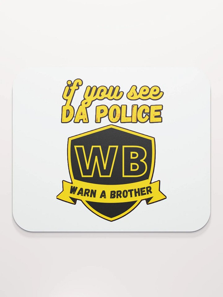 IF YOU SEE DA POLICE, WARN A BROTHER product image (2)