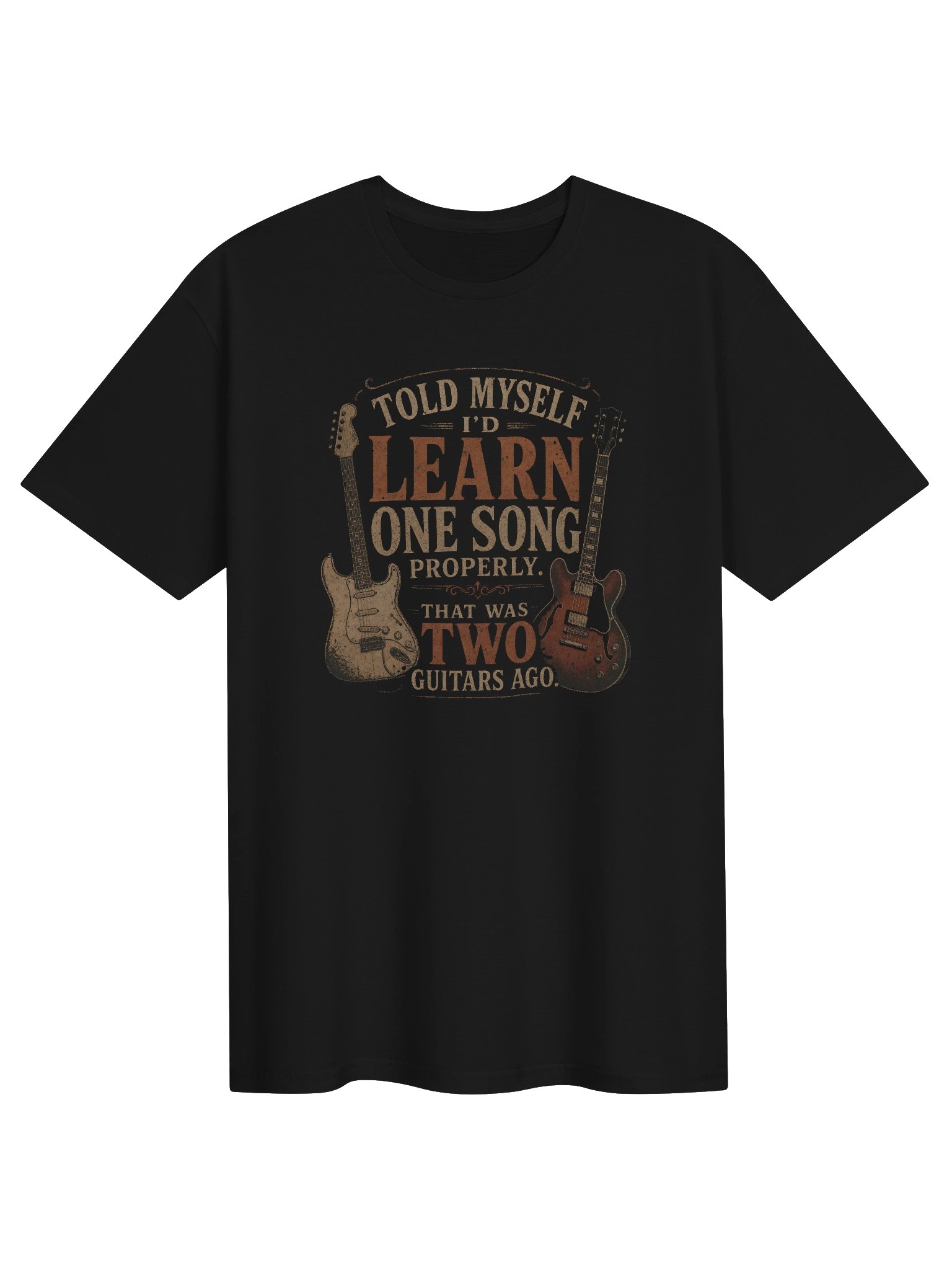 Told Myself I'd Learn One Song Properly Two Guitars Ago - guitar t-shirt | funny guitar t-shirts product image (2)