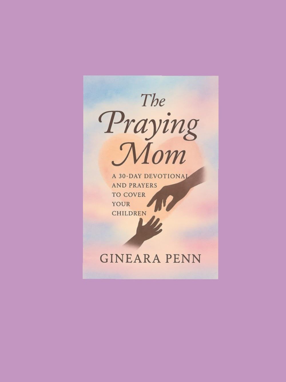 The Praying Mom: A 30-Day Devotional and Prayers to Cover Your Children product image (1)