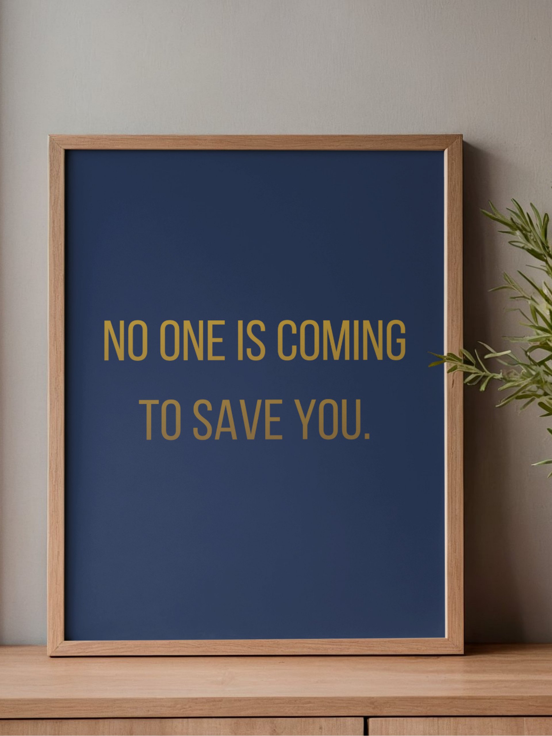 No One Is Coming To Save You — Digital Wall Art product image (3)