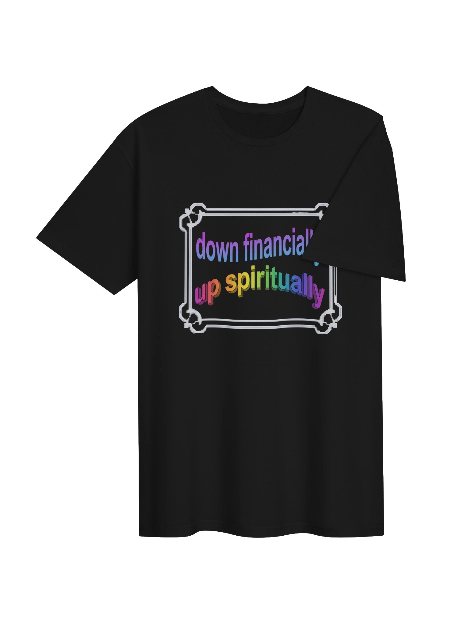 Down Financially Up Spiritually Tee product image (4)