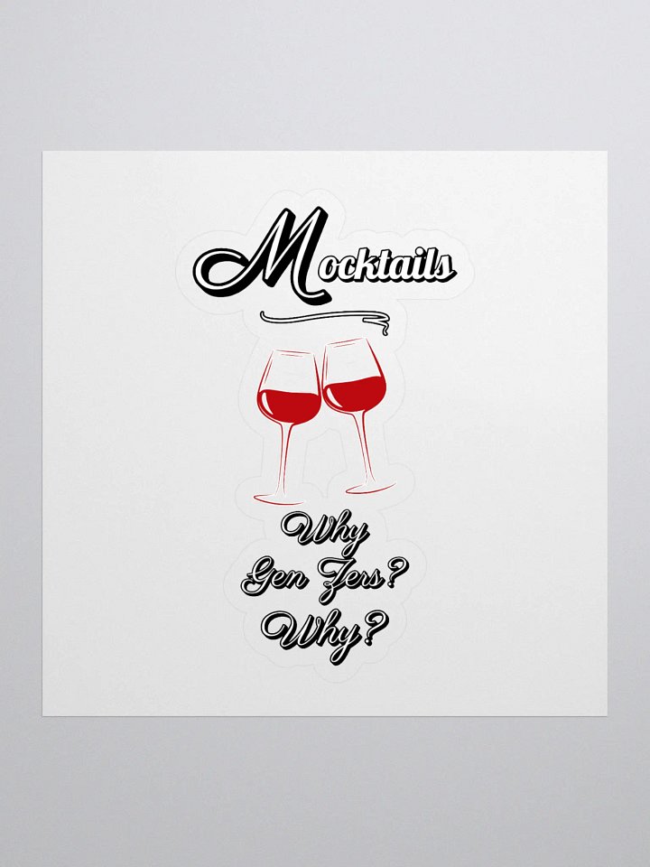 Mocktails - Why Gen Zers? Why? Funny Sticker product image (1)